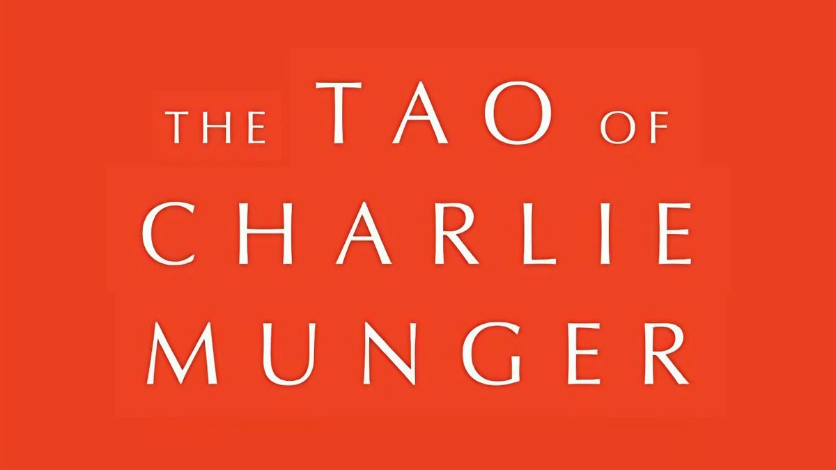The Tao of Charlie Munger by David Clark (Summary)
